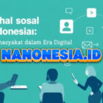 Perubahan Sosial di Indonesia: Adaptasi Masyarakat dalam Era Digital