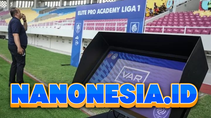 Implementasi VAR di Liga 2: PSSI Siapkan Langkah Menuju Profesionalisme